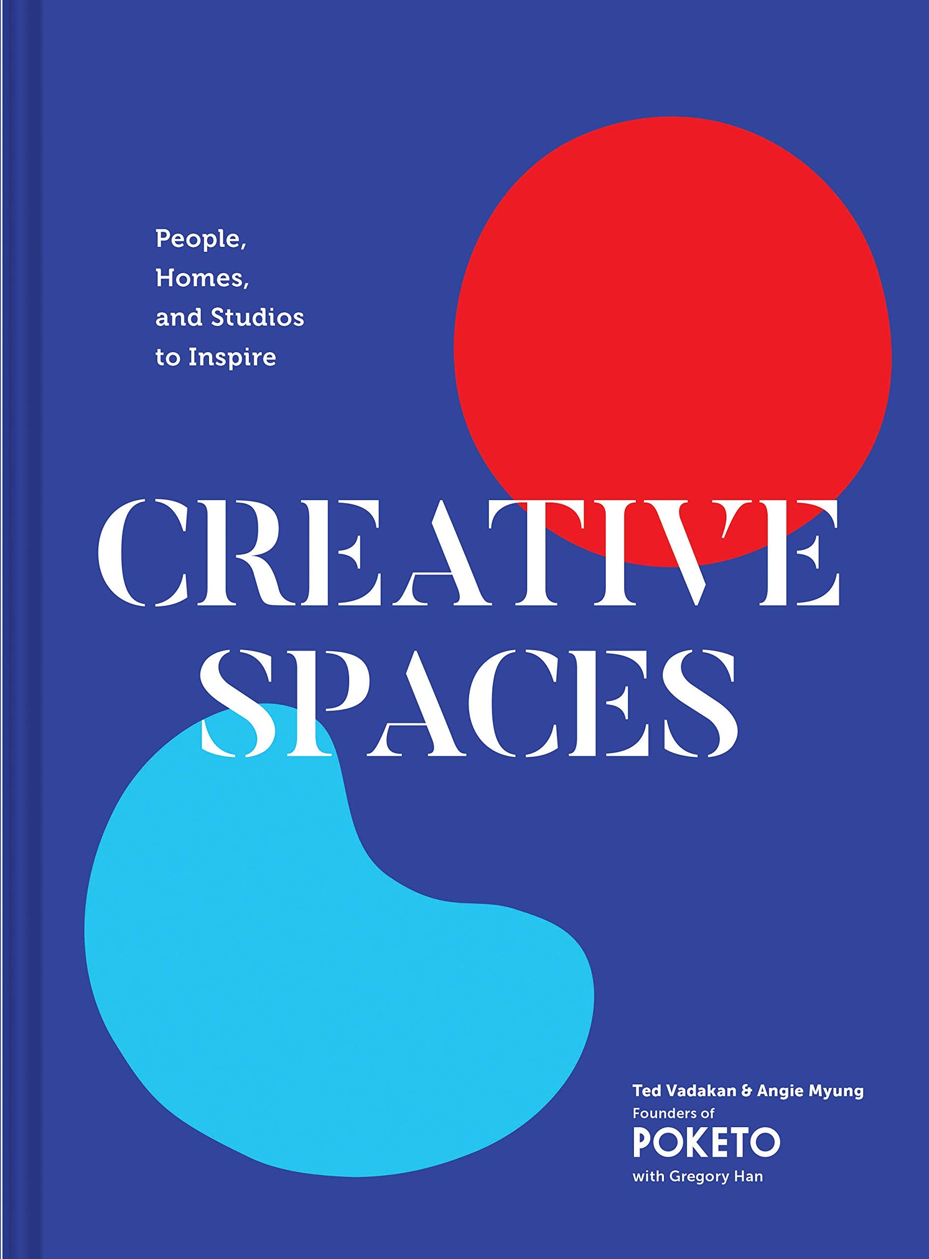 Creative Spaces: People, Homes, and Studios to Inspire (Home and Studio Design Book, Artful Home Decorating Book from Poketo) Architecture