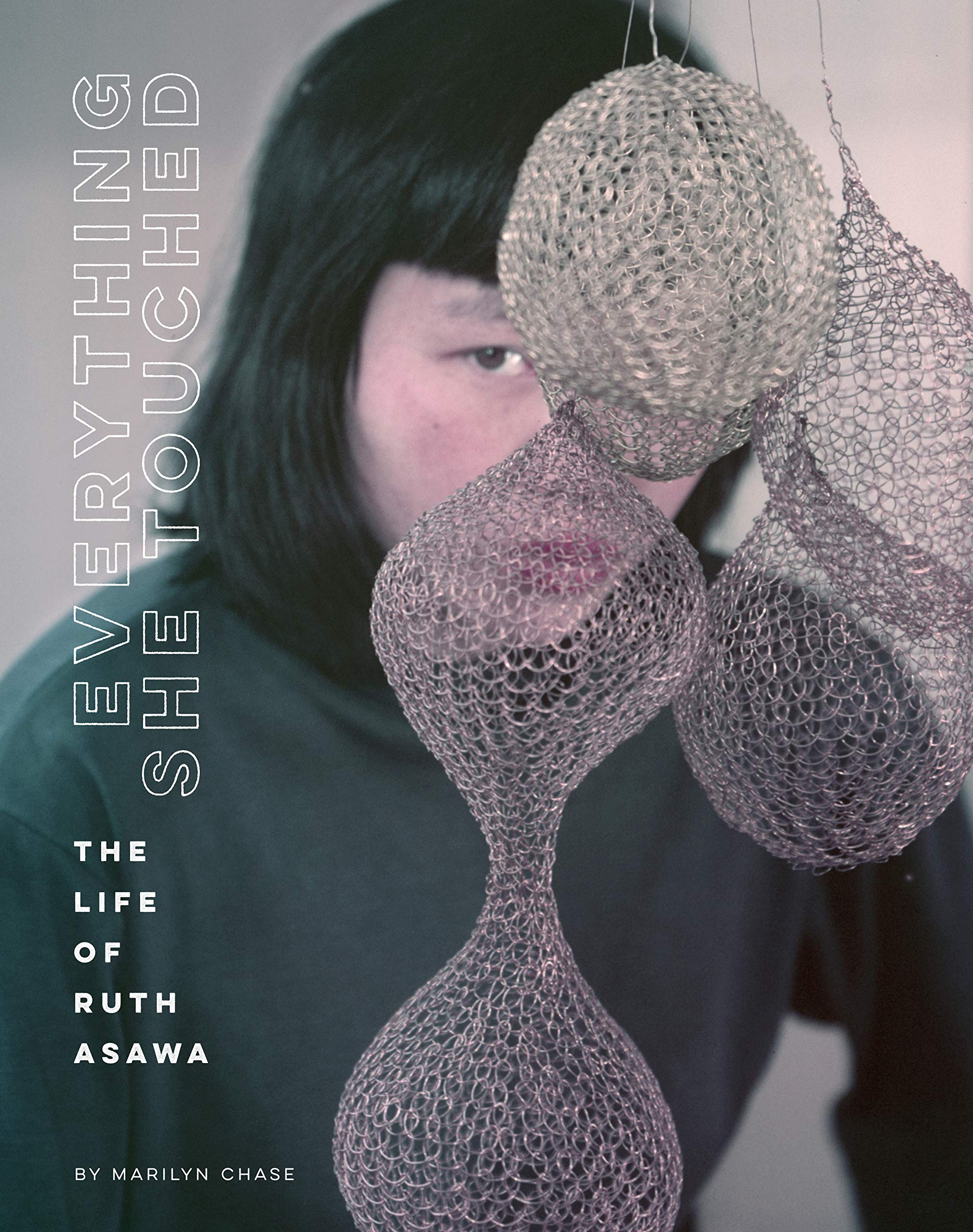 Everything She Touched: The Life of Ruth Asawa Art & Literature