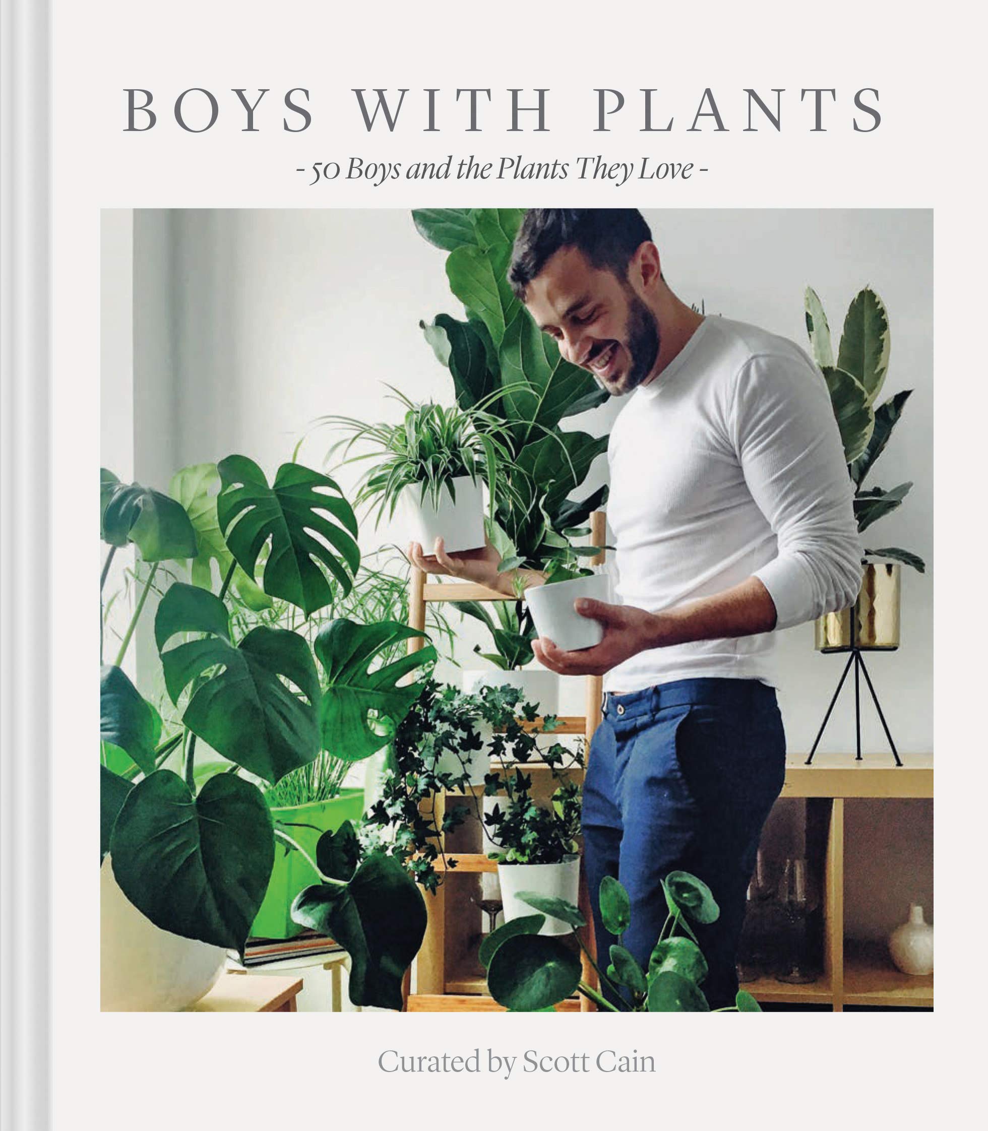 Boys with Plants: 50 Boys and the Plants They Love (Stylish Gift Book, Photography Book) Garden & Plants
