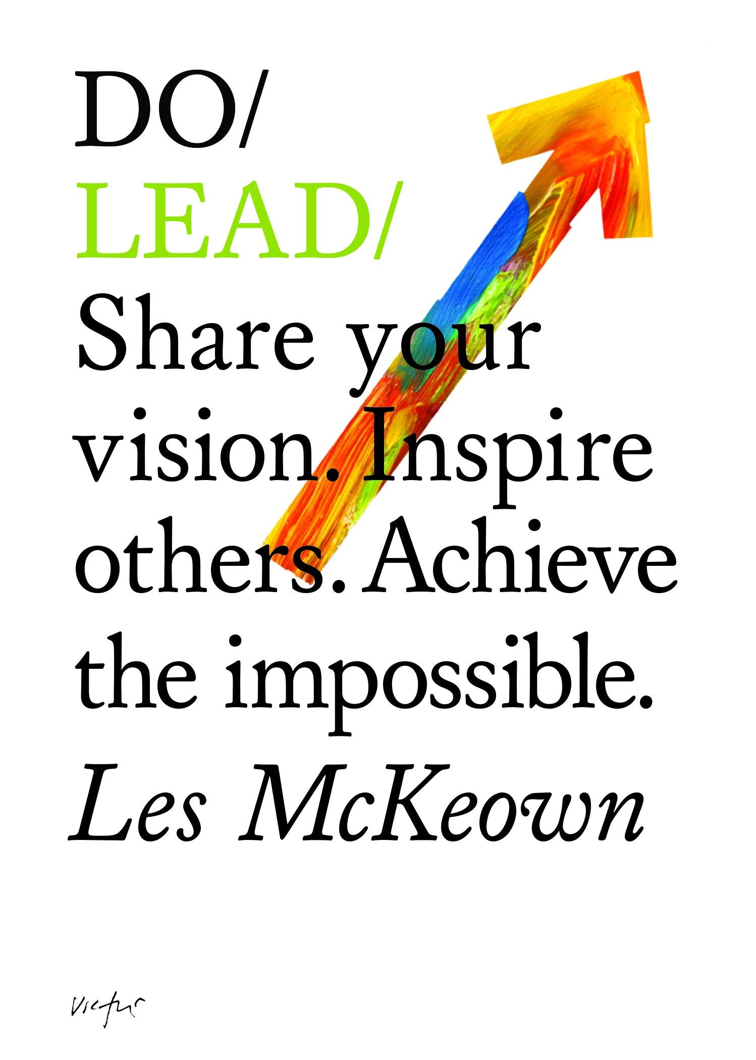 Do Lead: Share your vision. Inspire others. Achieve the impossible. (Business Leadership and Entrepreneurship Book, Gift for Aspiring Entrepreneurs and College Graduates) (Do Books) Business, Finance & Career