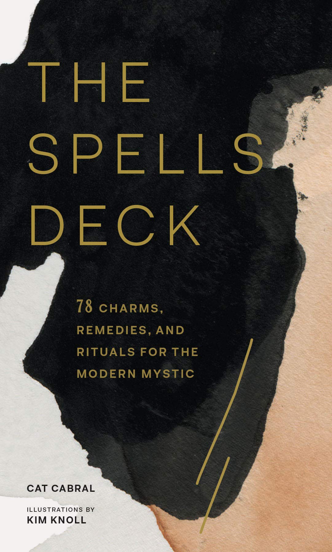 The Spells Deck: 78 Charms, Remedies, and Rituals for the Modern Mystic Lifestyle