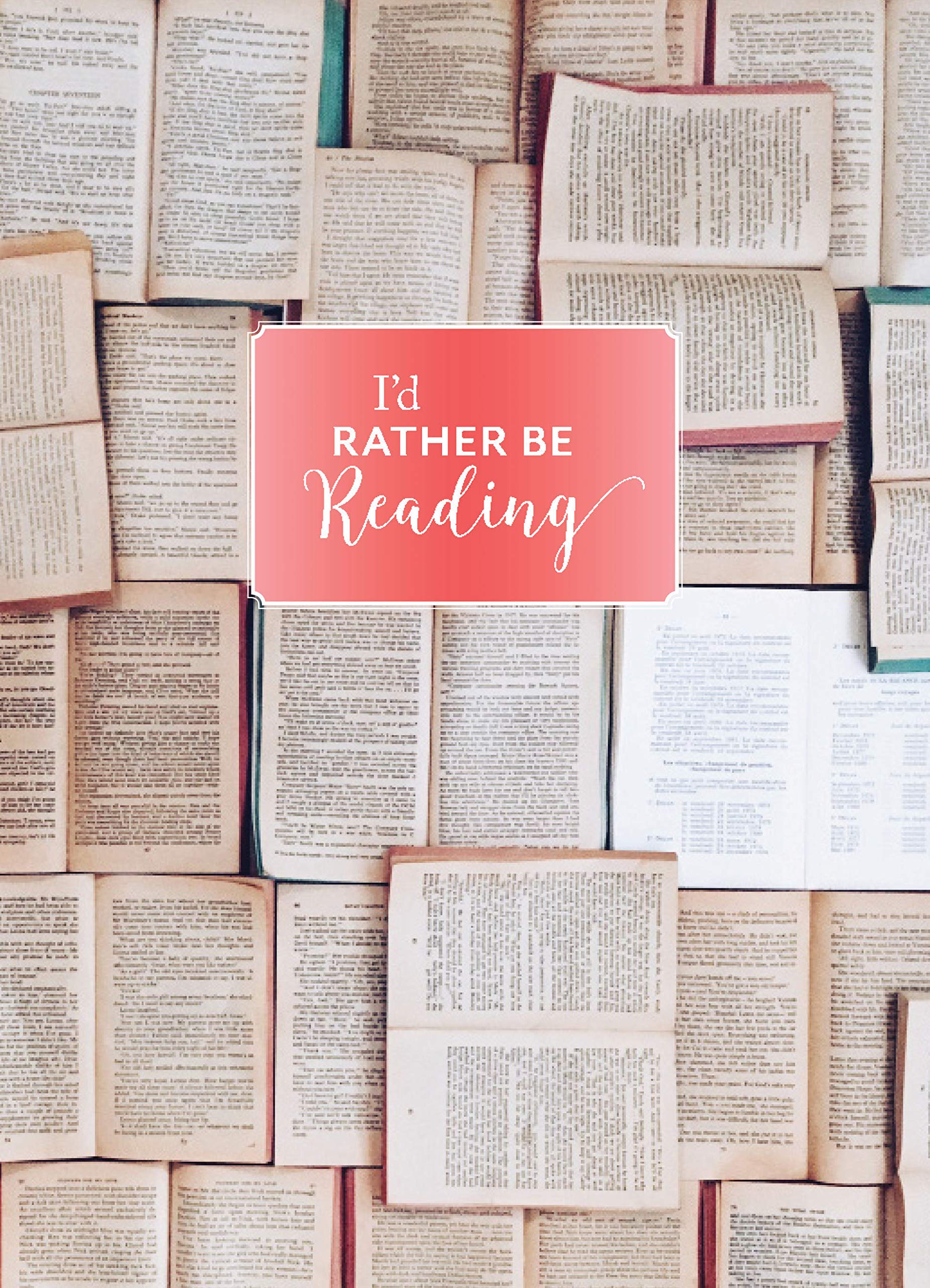 I'd Rather Be Reading: Hardcover Journal: (Book Lover's Gift, Journal Notebook and Notecard Set, Literary Birthday Gift) Film, Art & Culture