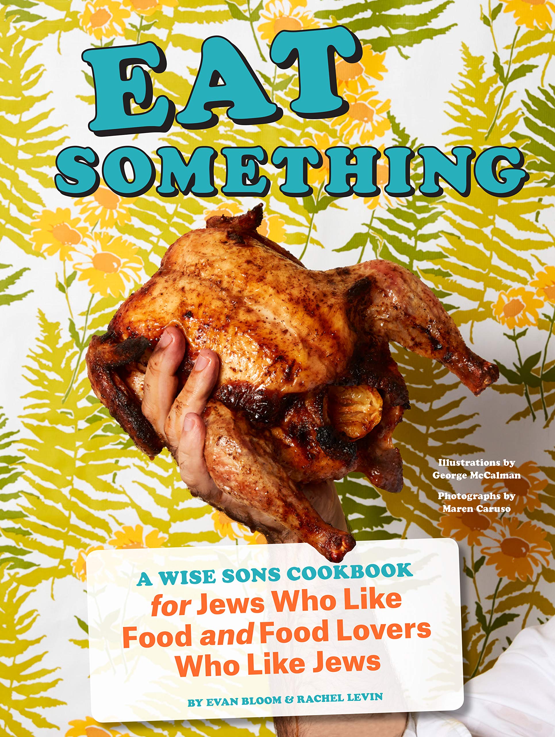 Eat Something: A Wise Sons Cookbook for Jews Who Like Food and Food Lovers Who Like Jews Religion & Esotericism