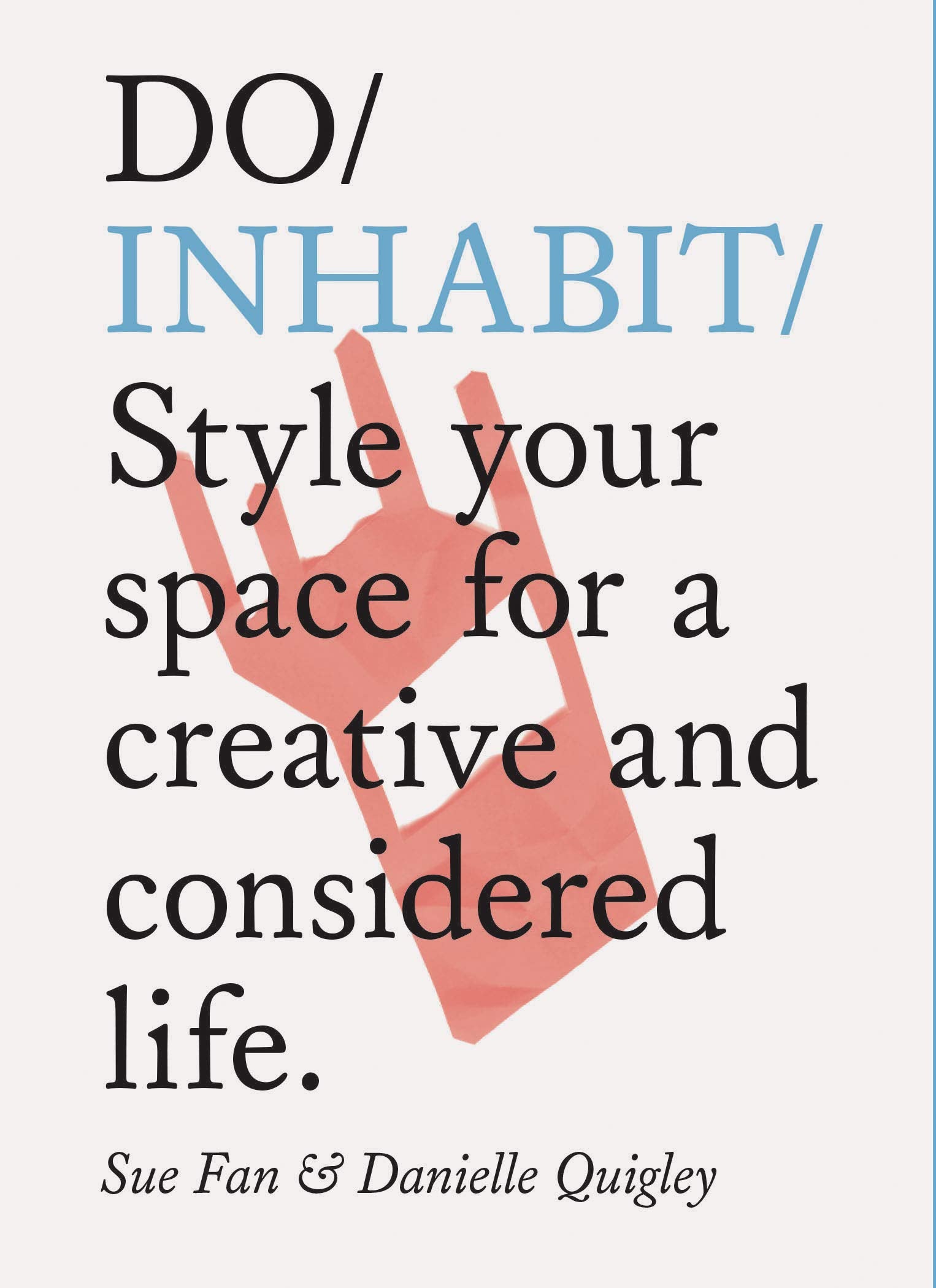 Do Inhabit: Style your space for a creative and considered life. (Interior Design book, Housewarming book, Book for Recent Graduates) book