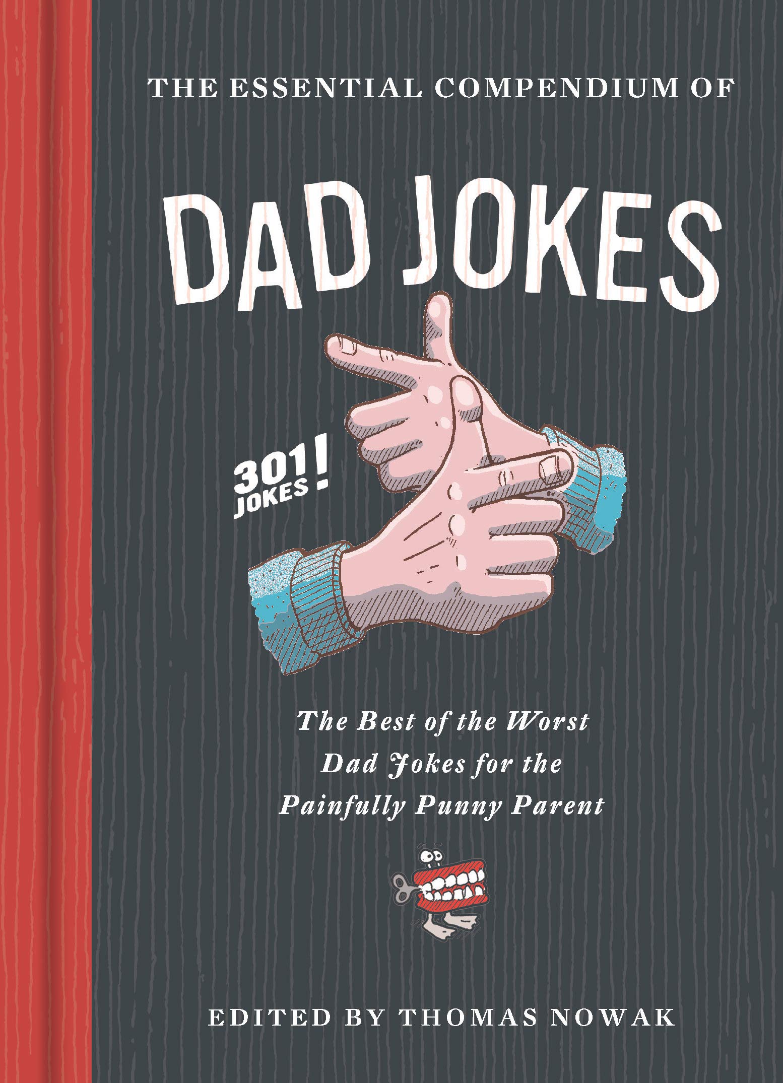 The Essential Compendium of Dad Jokes: The Best of the Worst Dad Jokes for the Painfully Punny Parent301 Jokes! Contemporary literature Books