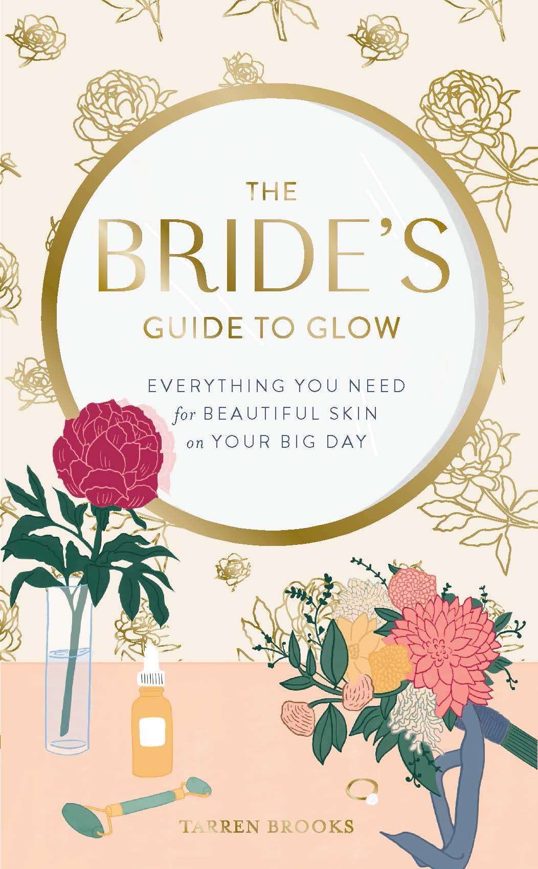 The Bride’s Guide to Glow: Everything you need for beautiful skin on your big day Film, Art & Culture