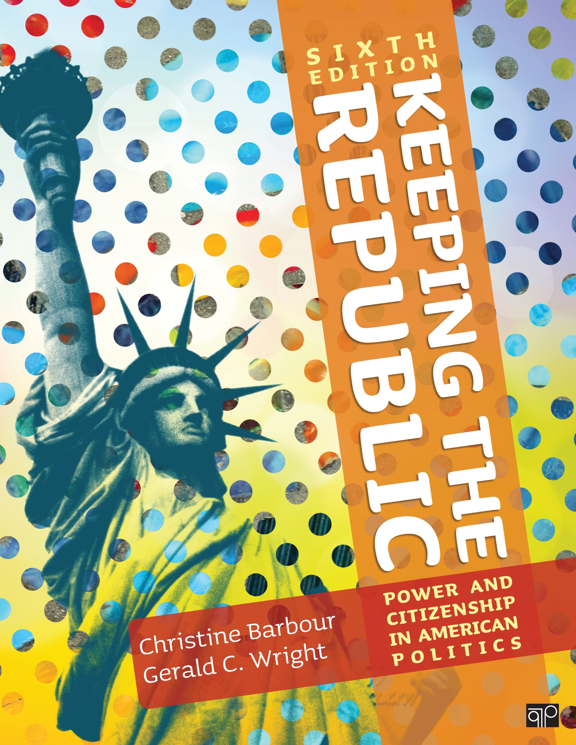 Keeping the Republic: Power and Citizenship in American Politics book