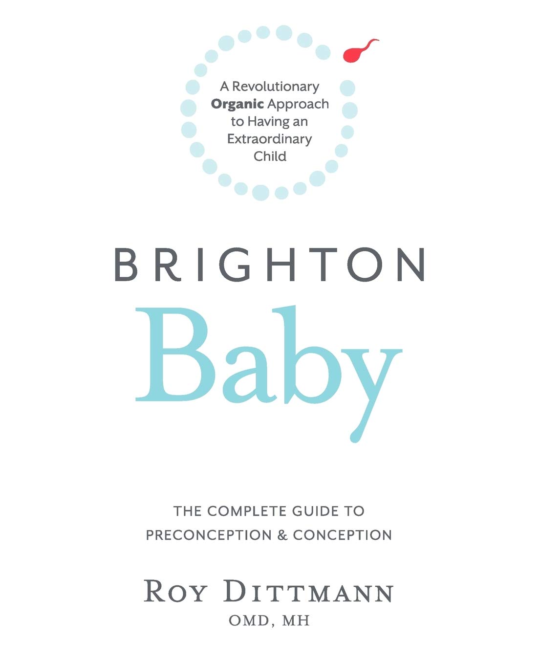 Brighton Baby a Revolutionary Organic Approach to Having an Extraordinary Child: The Complete Guide to Preconception and Conception Parents & Children
