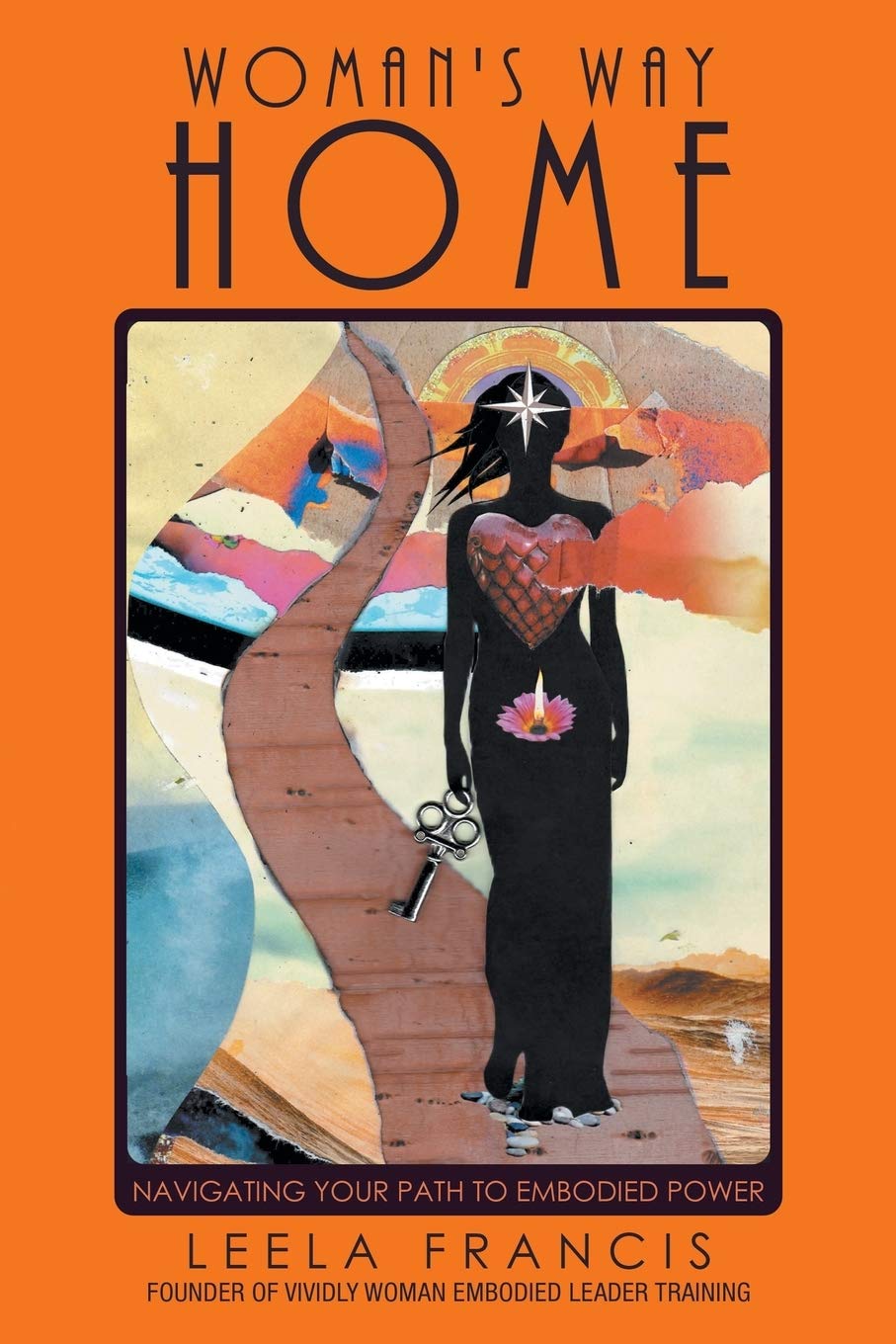 Woman's Way Home: Navigating Your Path to Embodied Power book