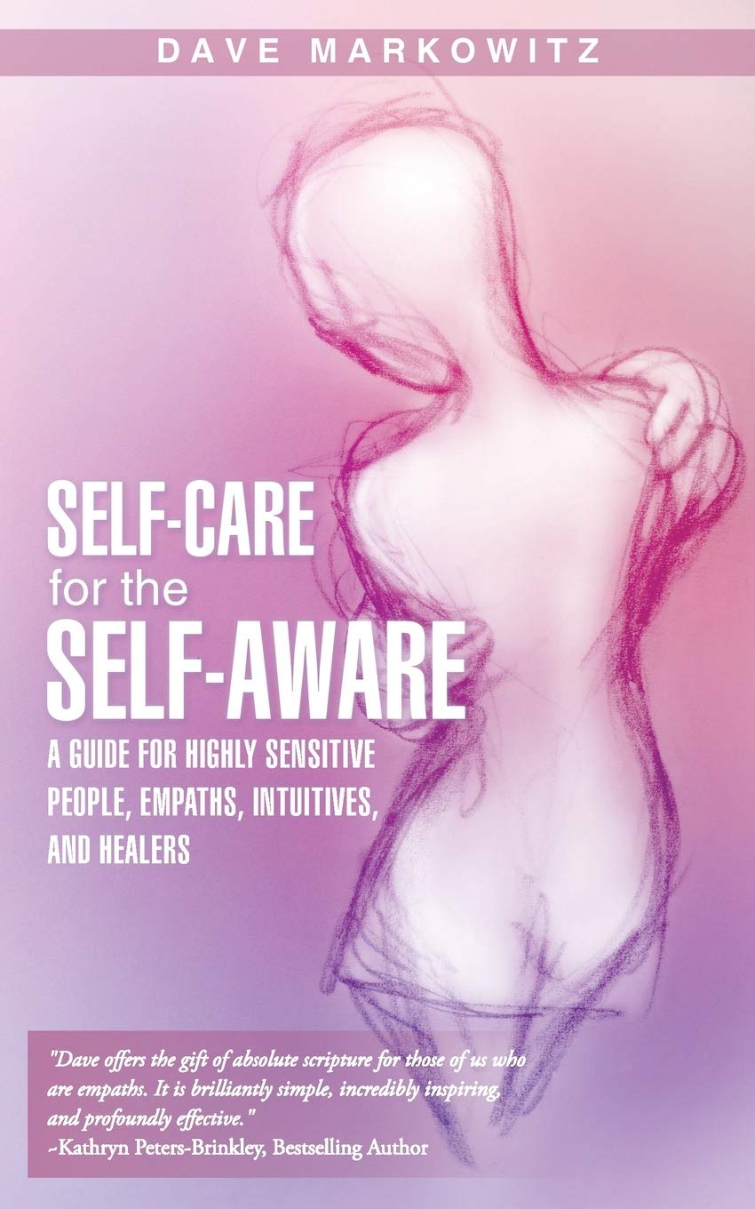 Self-Care for the Self-Aware: A Guide for Highly Sensitive People, Empaths, Intuitives, and Healers Health, Nutrition & Fitness