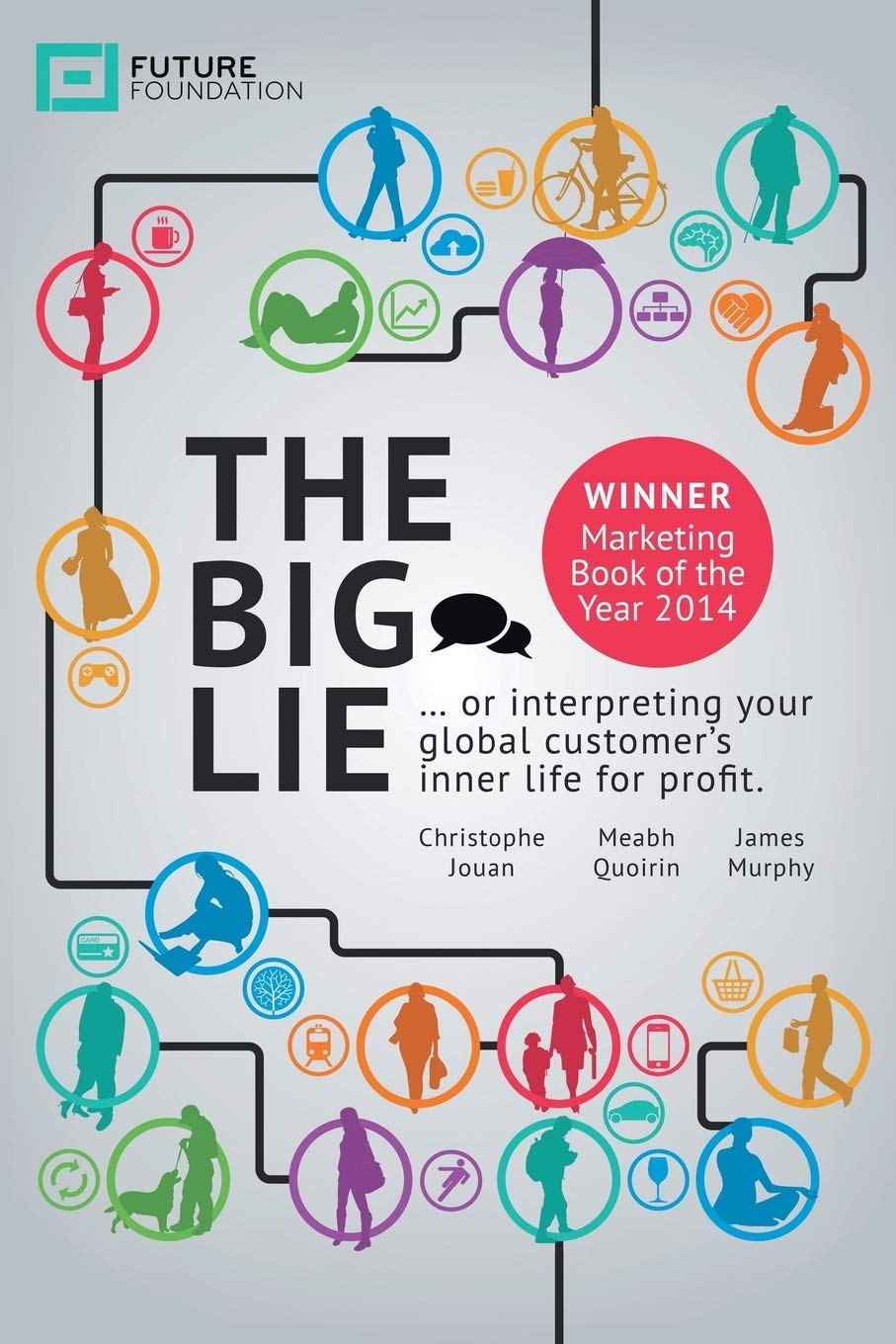 The Big Lie: . . . or interpreting your global customers inner life for profit book