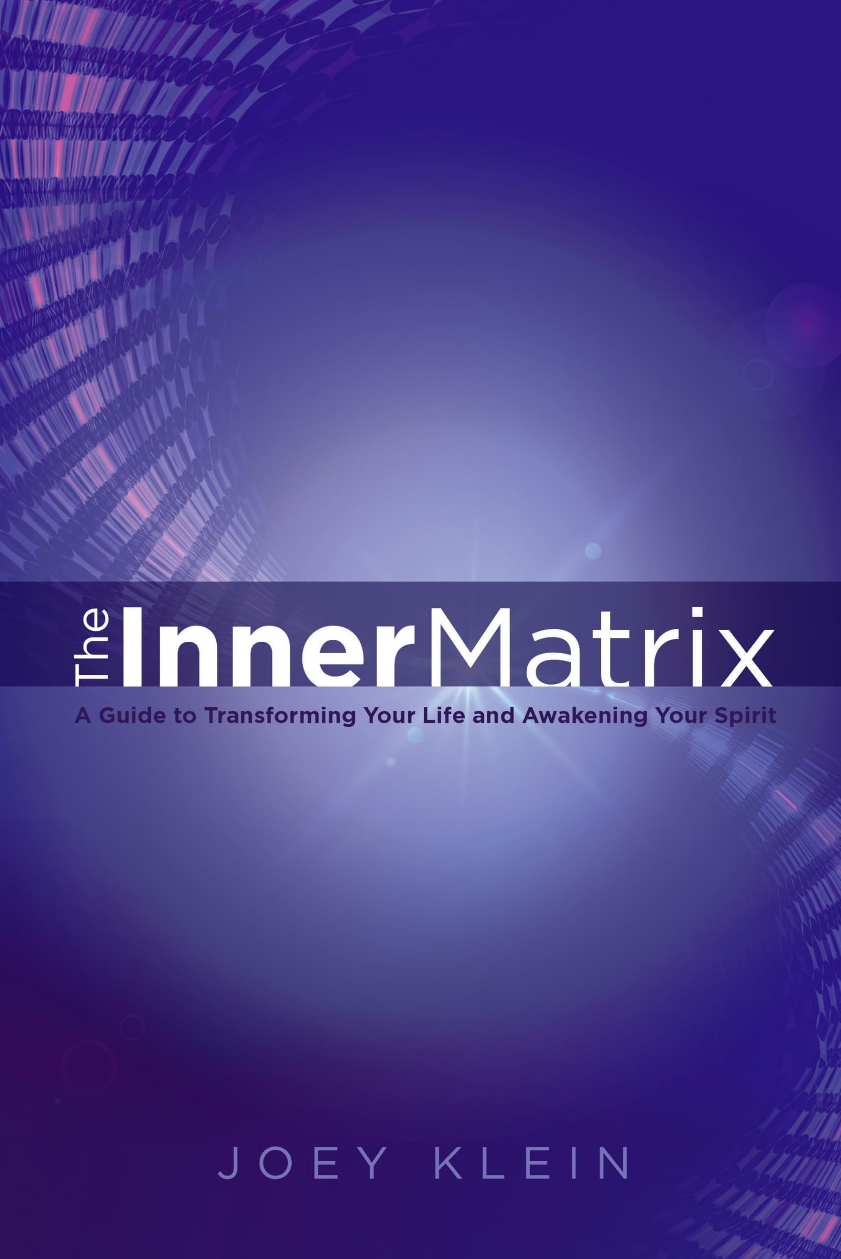 The Inner Matrix: A Guide to Transforming Your Life and Awakening Your Spirit Business, Finance & Career