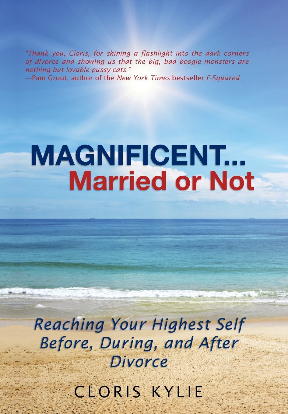 Magnificent...Married or Not: Reaching Your Highest Self Before, During, and After Divorce Lifestyle