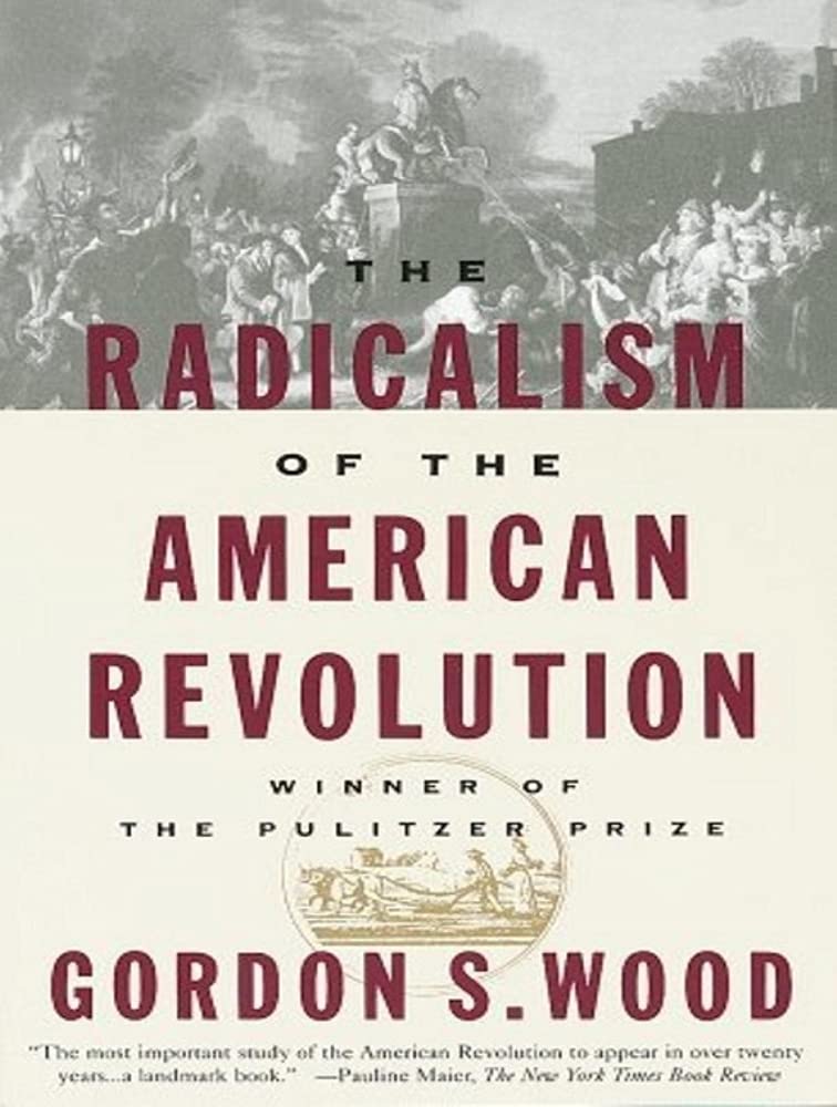 The Radicalism of the American Revolution cd