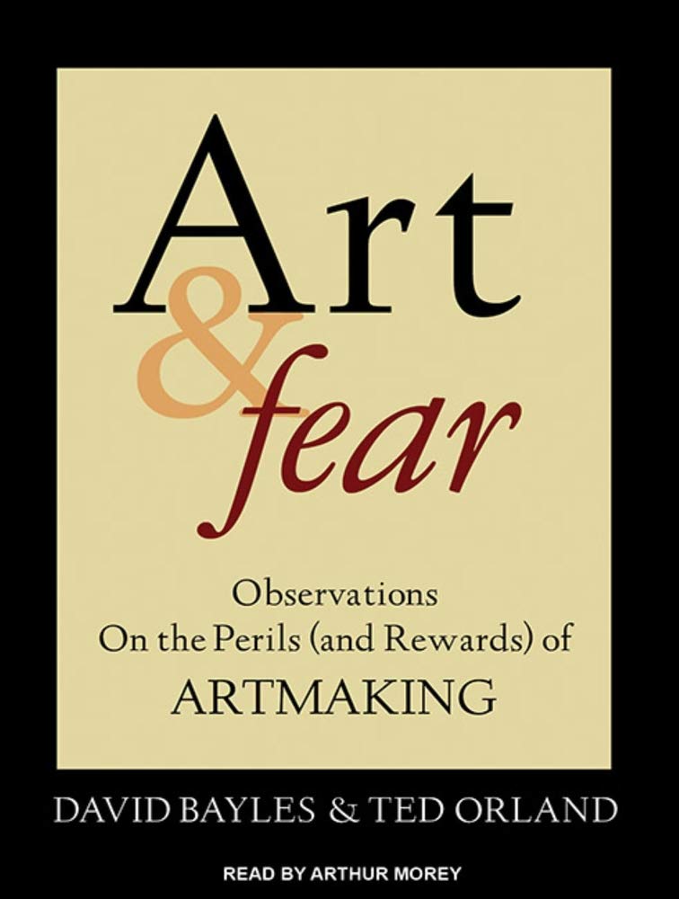 Art & Fear: Observations on the Perils (and Rewards) of Artmaking Social Sciences