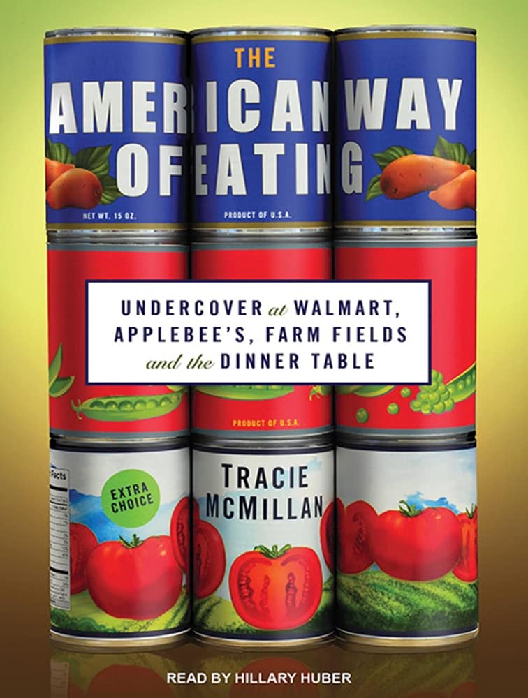 The American Way of Eating: Undercover at Walmart, Applebee's, Farm Fields and the Dinner Table Books