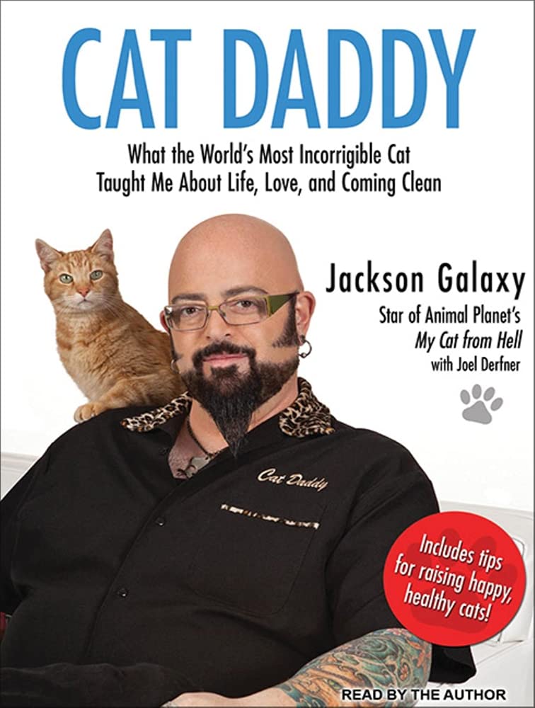 Cat Daddy: What the World's Most Incorrigible Cat Taught Me about Life, Love, and Coming Clean Mathematics