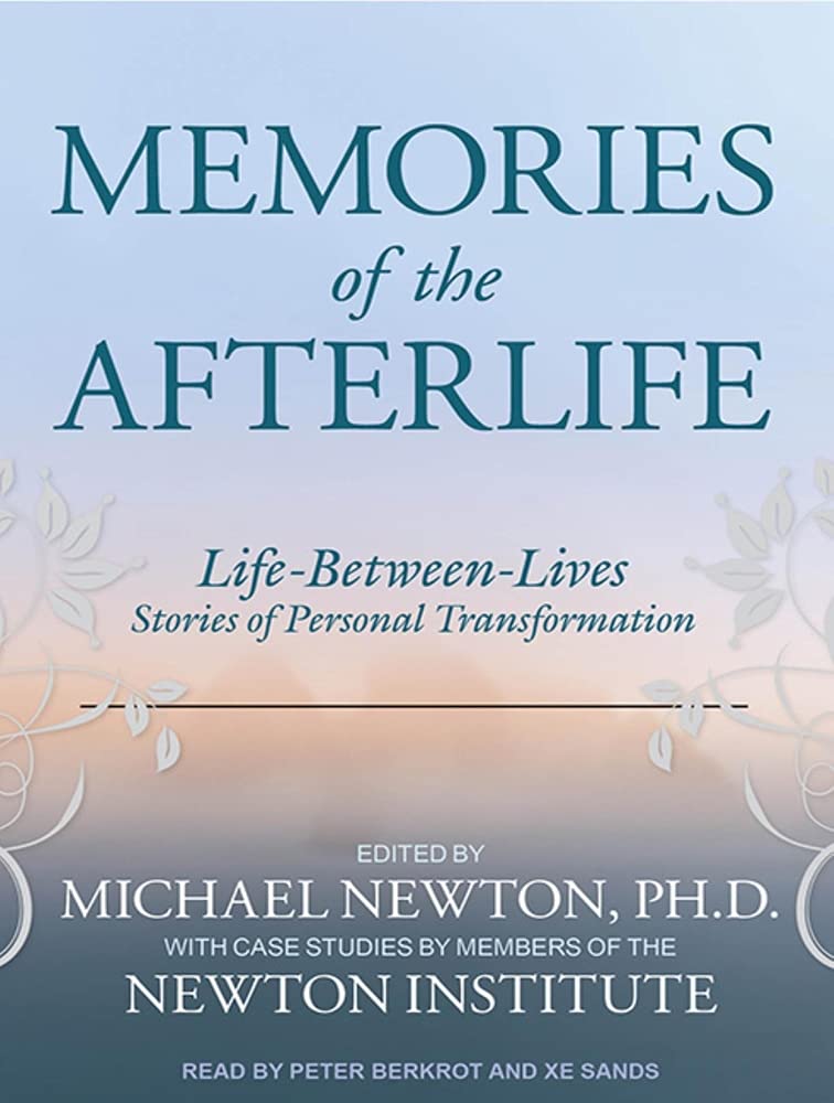 Memories of the Afterlife: Life-Between-Lives: Stories of Personal Transformation Religion & Esotericism