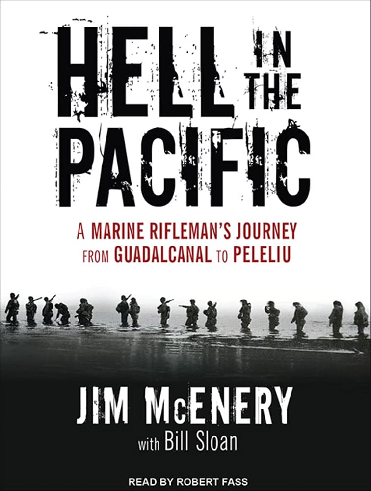 Hell in the Pacific: A Marine Rifleman's Journey from Guadalcanal to Peleliu Biographies & Memoirs