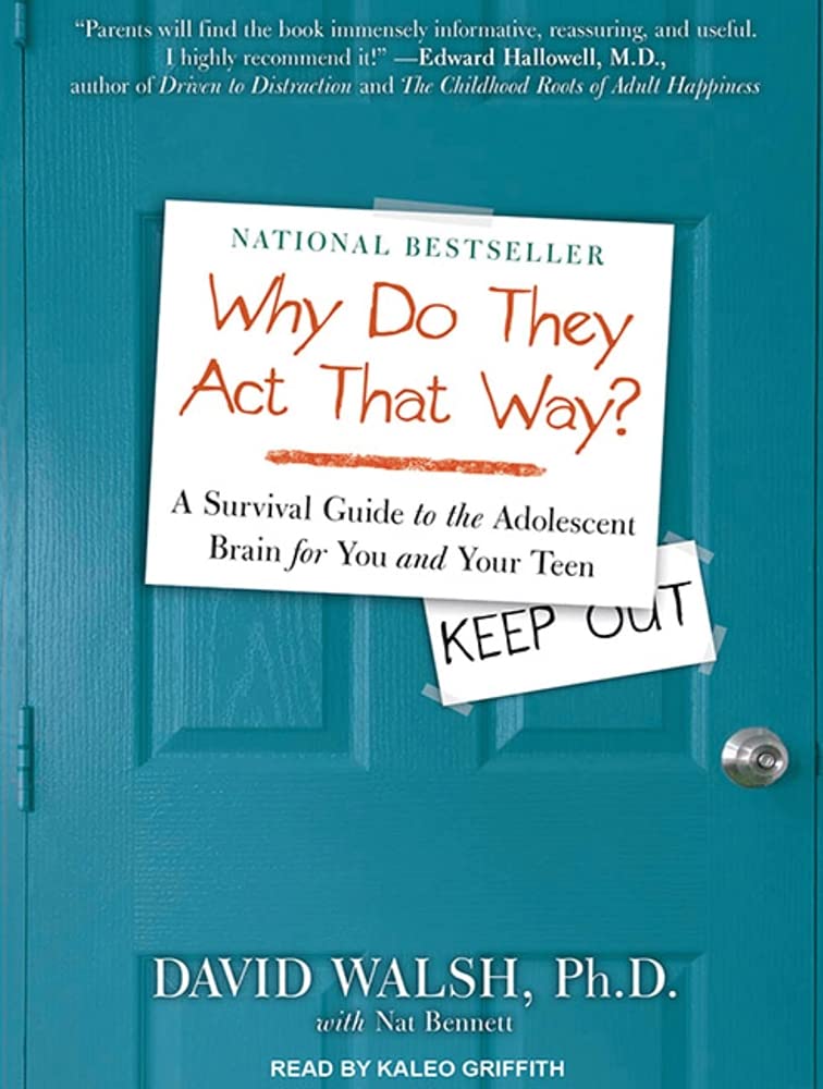 Why Do They Act That Way?: A Survival Guide to the Adolescent Brain for You and Your Teen Parents & Children