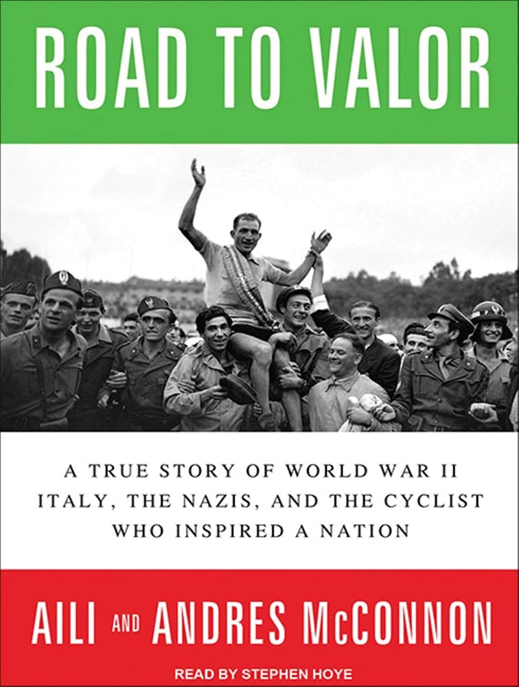 Road to Valor: A True Story of World War II Italy, the Nazis, and the Cyclist Who Inspired a Nation Social Sciences