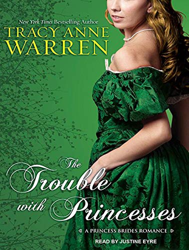 The Trouble with Princesses (Princess Brides, Band 3) Historical Fiction