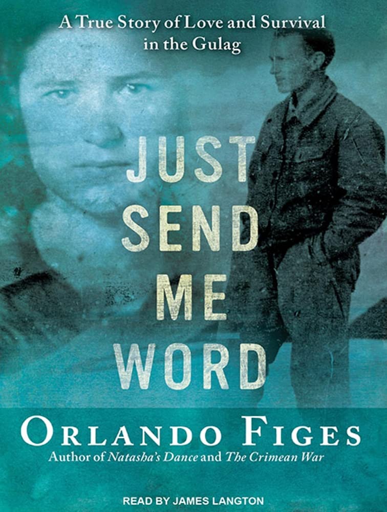 Just Send Me Word: A True Story of Love and Survival in the Gulag Politics & Society