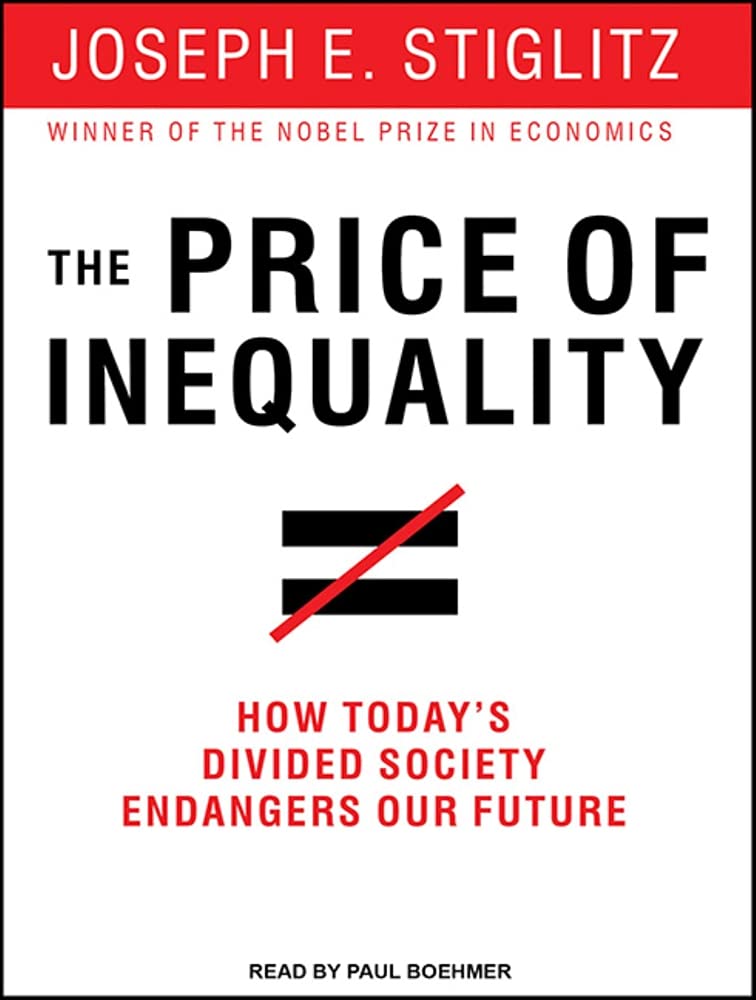 The Price of Inequality: How Today's Divided Society Endangers Our Future Books