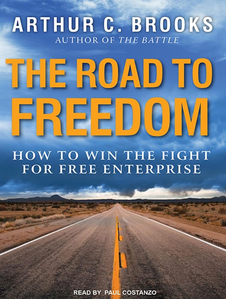 The Road to Freedom: How to Win the Fight for Free Enterprise Business, Finance & Career