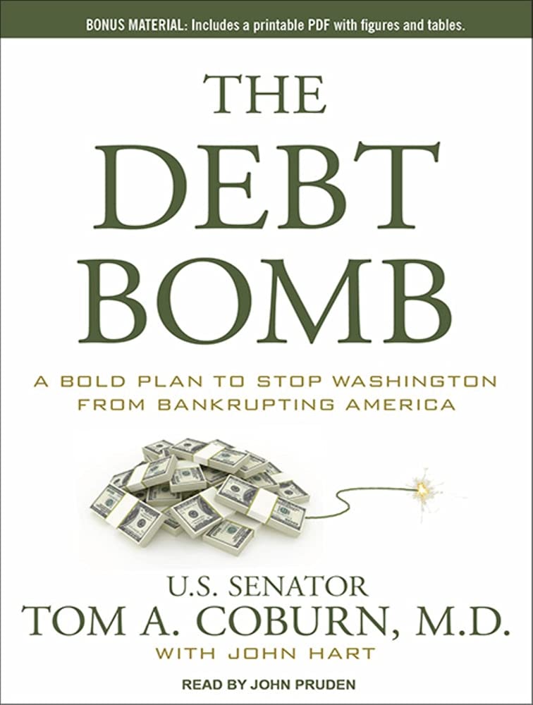 The Debt Bomb: A Bold Plan to Stop Washington from Bankrupting America Politics & History