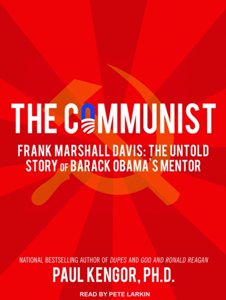 The Communist: Frank Marshall Davis: The Untold Story of Barack Obama's Mentor Memories