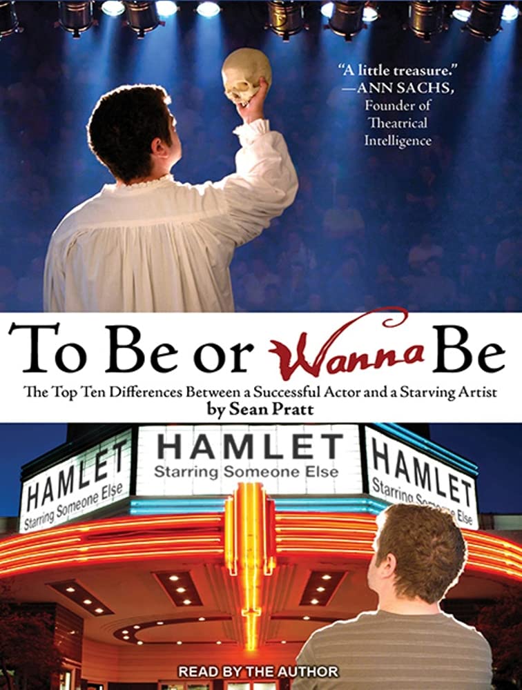 To Be or Wanna Be: The Top Ten Differences Between a Successful Actor and a Starving Artist Business, Finance & Career