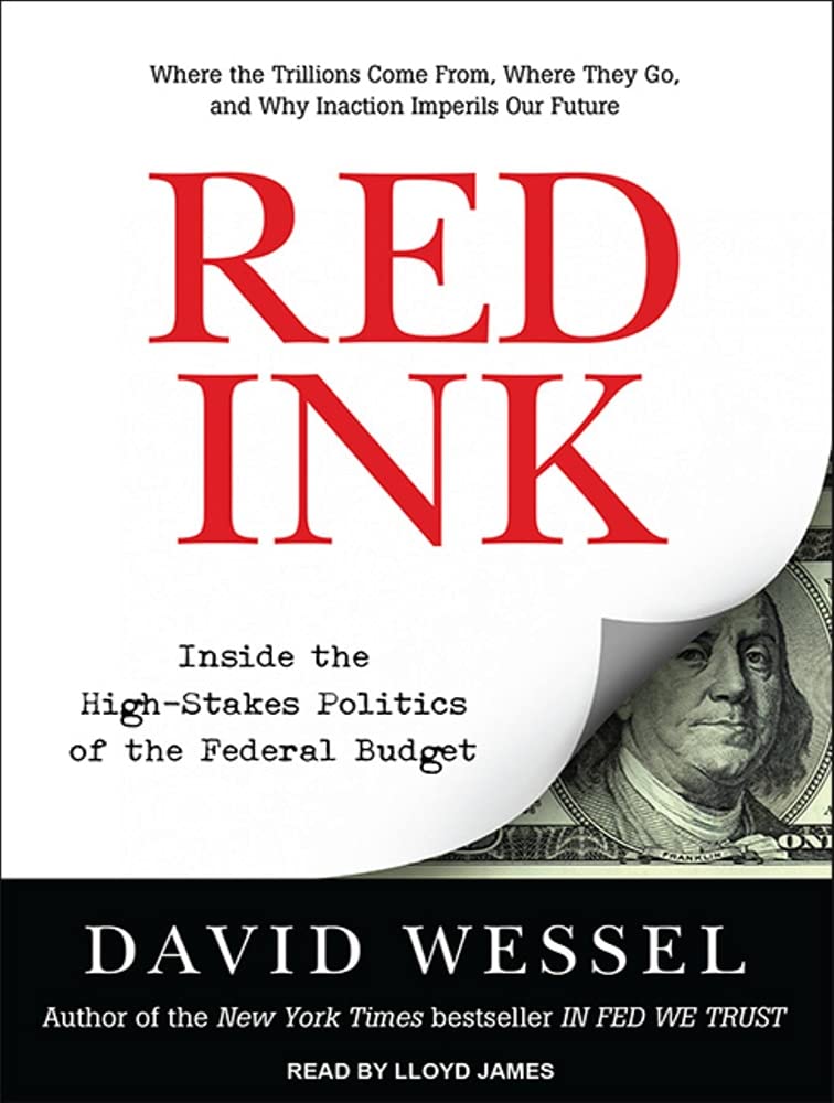 Red Ink: Inside the High-Stakes Politics of the Federal Budget (Economics) Business, Finance & Career