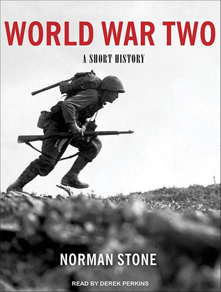 World War Two: A Short History Politics & History