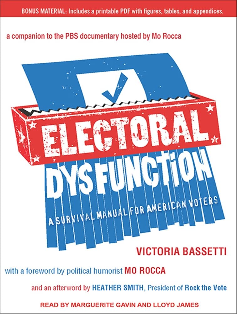 Electoral Dysfunction: A Survival Manual for American Voters: Includes PDF Politics & History