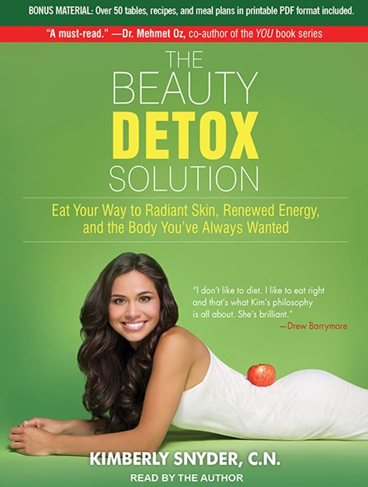 The Beauty Detox Solution: Eat Your Way to Radiant Skin, Renewed Energy and the Body You've Always Wanted Health, Nutrition & Fitness