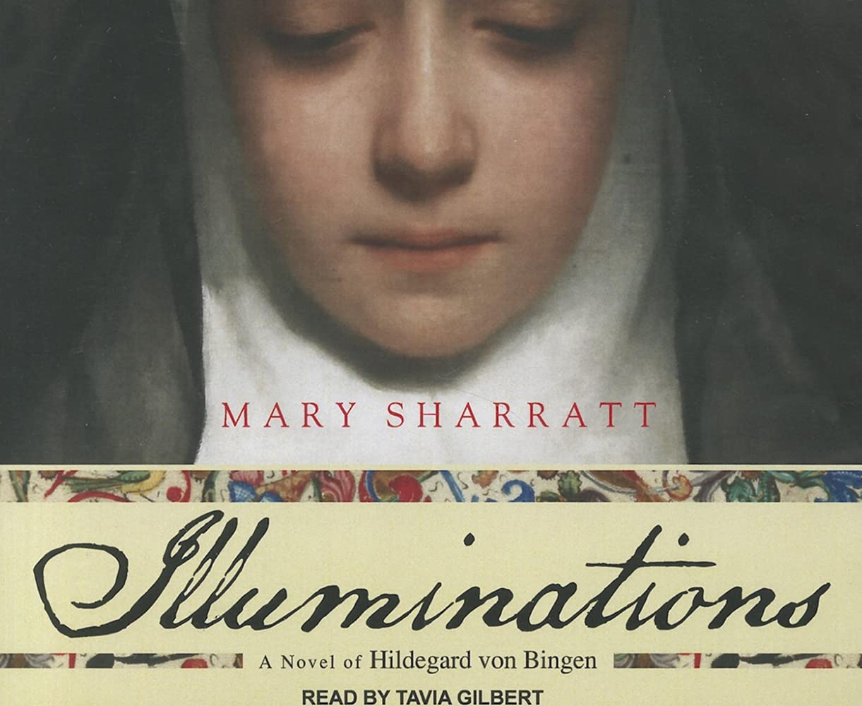 Illuminations: A Novel of Hildegard Von Bingen Historical Fiction