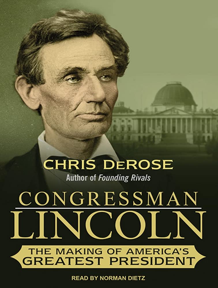 Congressman Lincoln: The Making of America's Greatest President Memories
