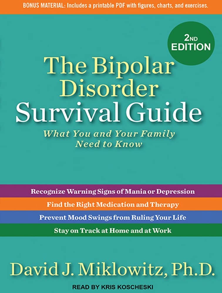 The Bipolar Disorder Survival Guide: What You and Your Family Need to Know Social Sciences