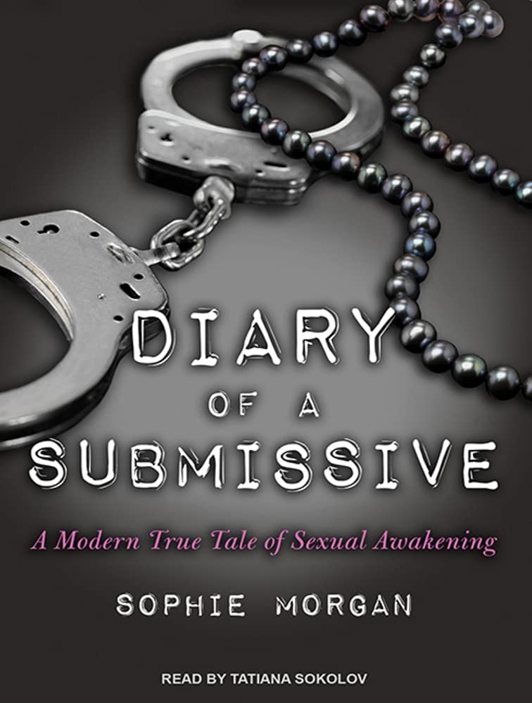 Diary of a Submissive: A Modern True Tale of Sexual Awakening Social Sciences