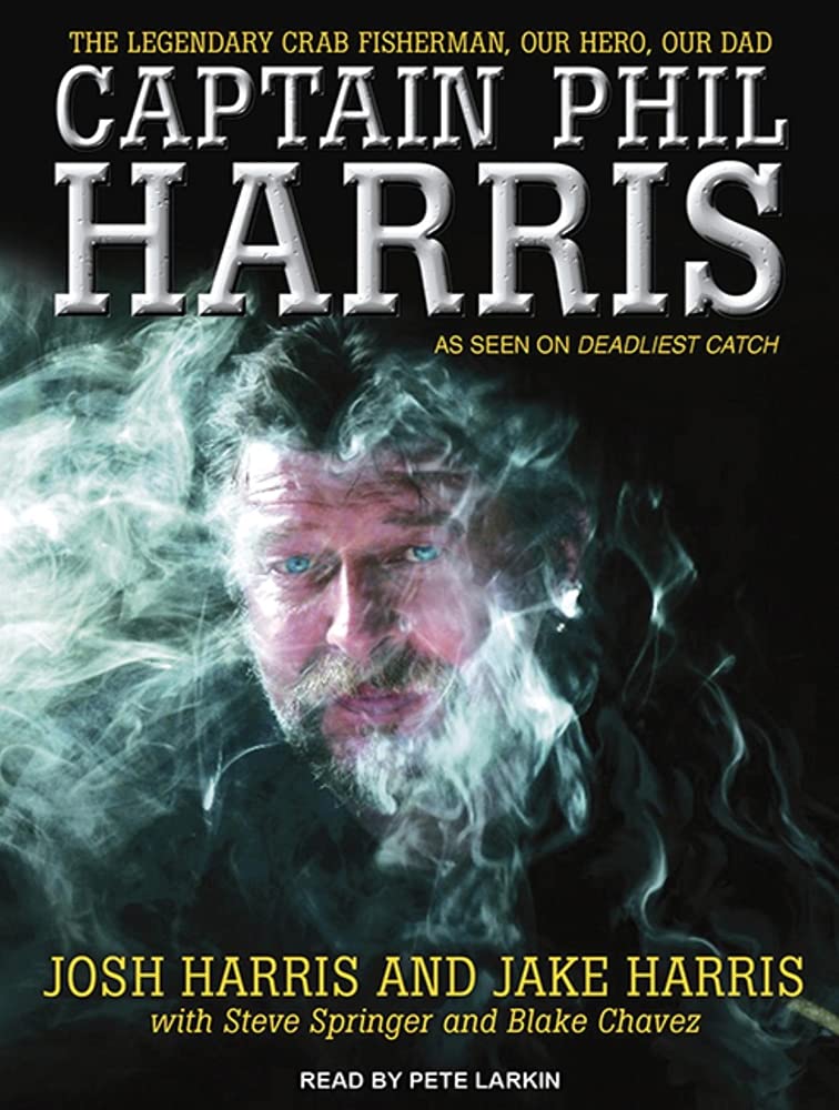 Captain Phil Harris: The Legendary Crab Fisherman, Our Hero, Our Dad Art & Literature
