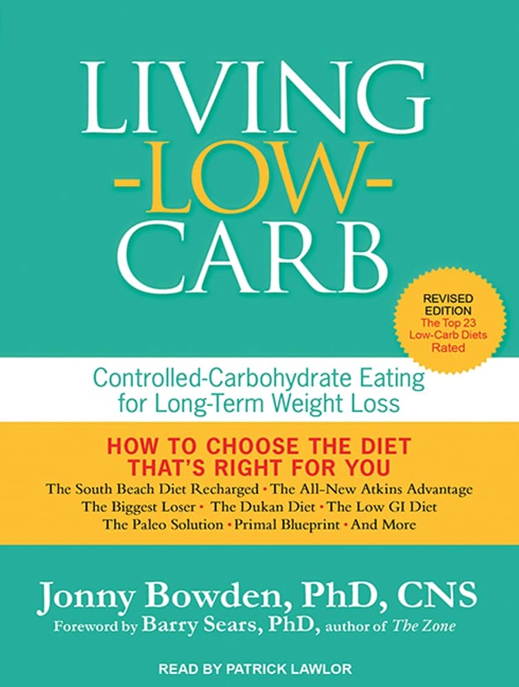 Living Low Carb: Controlled-Carbohydrate Eating for Long-Term Weight Loss book
