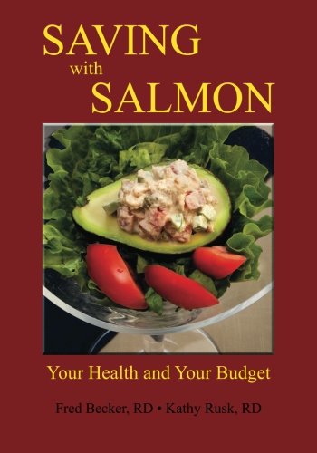 Saving with Salmon: Your Health, Your Budget, Your Great Chef Status Contemporary literature