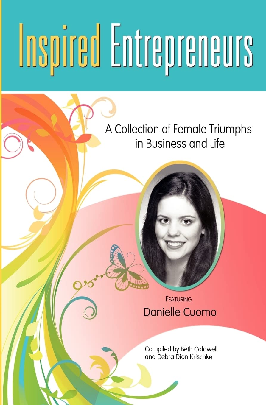 Inspired Entrepreneurs: A Collection of Female Triumphs in Business and Life book