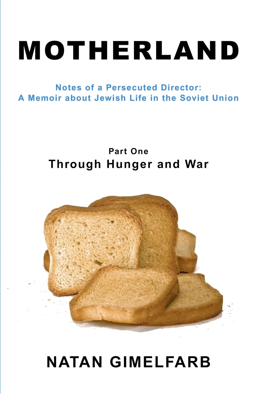 Motherland: Notes of a Persecuted Director: A Memoir about Jewish Life in the Soviet Union Memories