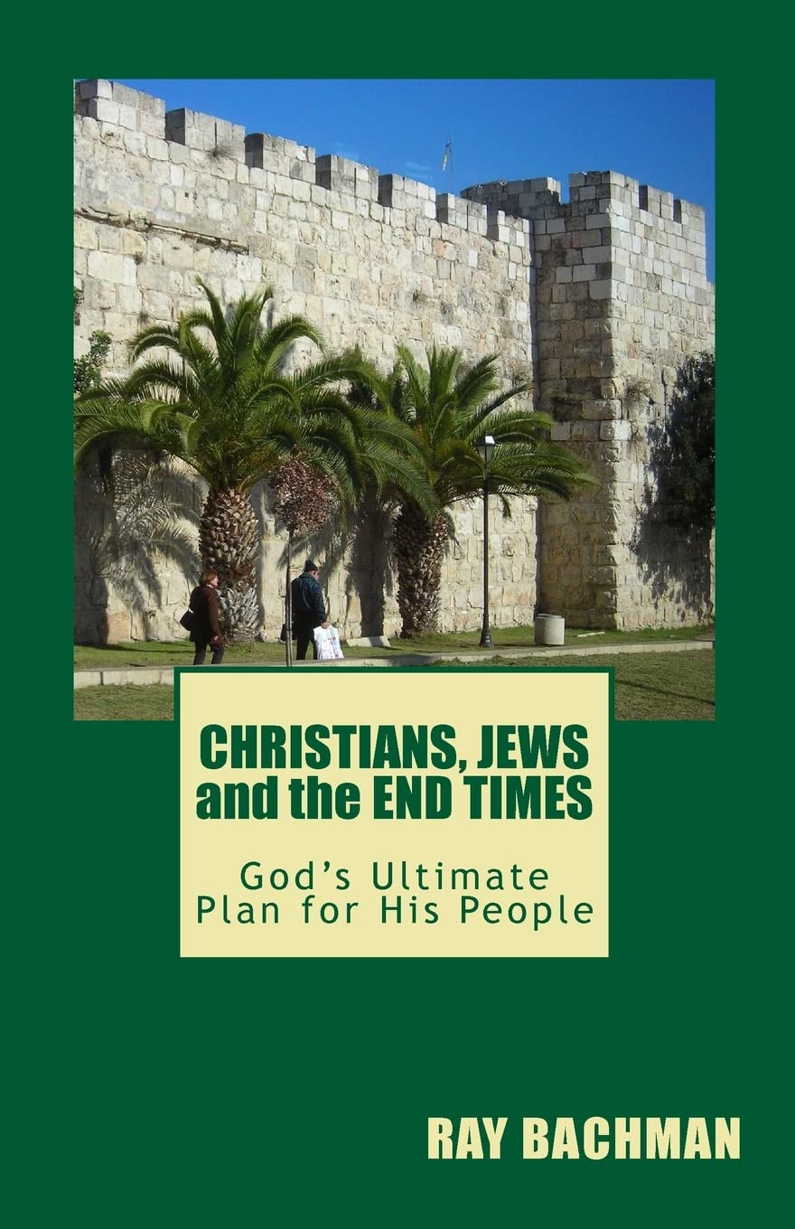 CHRISTIANS, JEWS and the END TIMES: God's Ultimate Plan for His People Religion & Esotericism