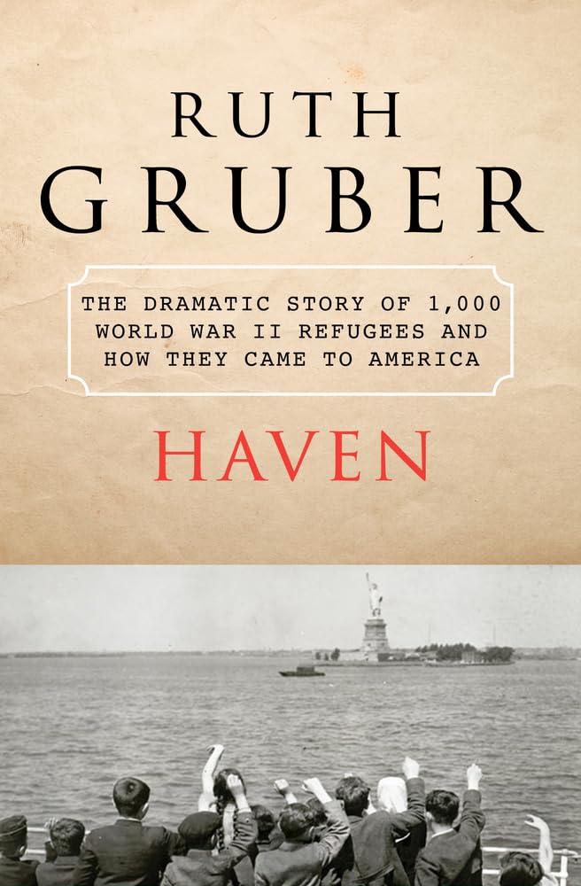 Haven: The Dramatic Story of 1,000 World War II Refugees and How They Came to America Books