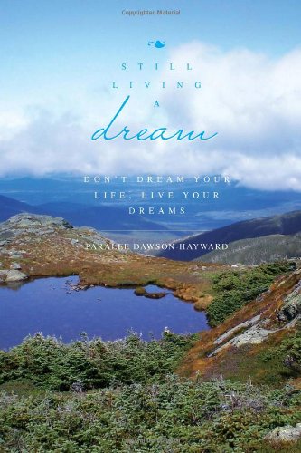 Still Living a Dream: Don't Dream Your Life, Live Your Dreams Leisure, Home & Garden