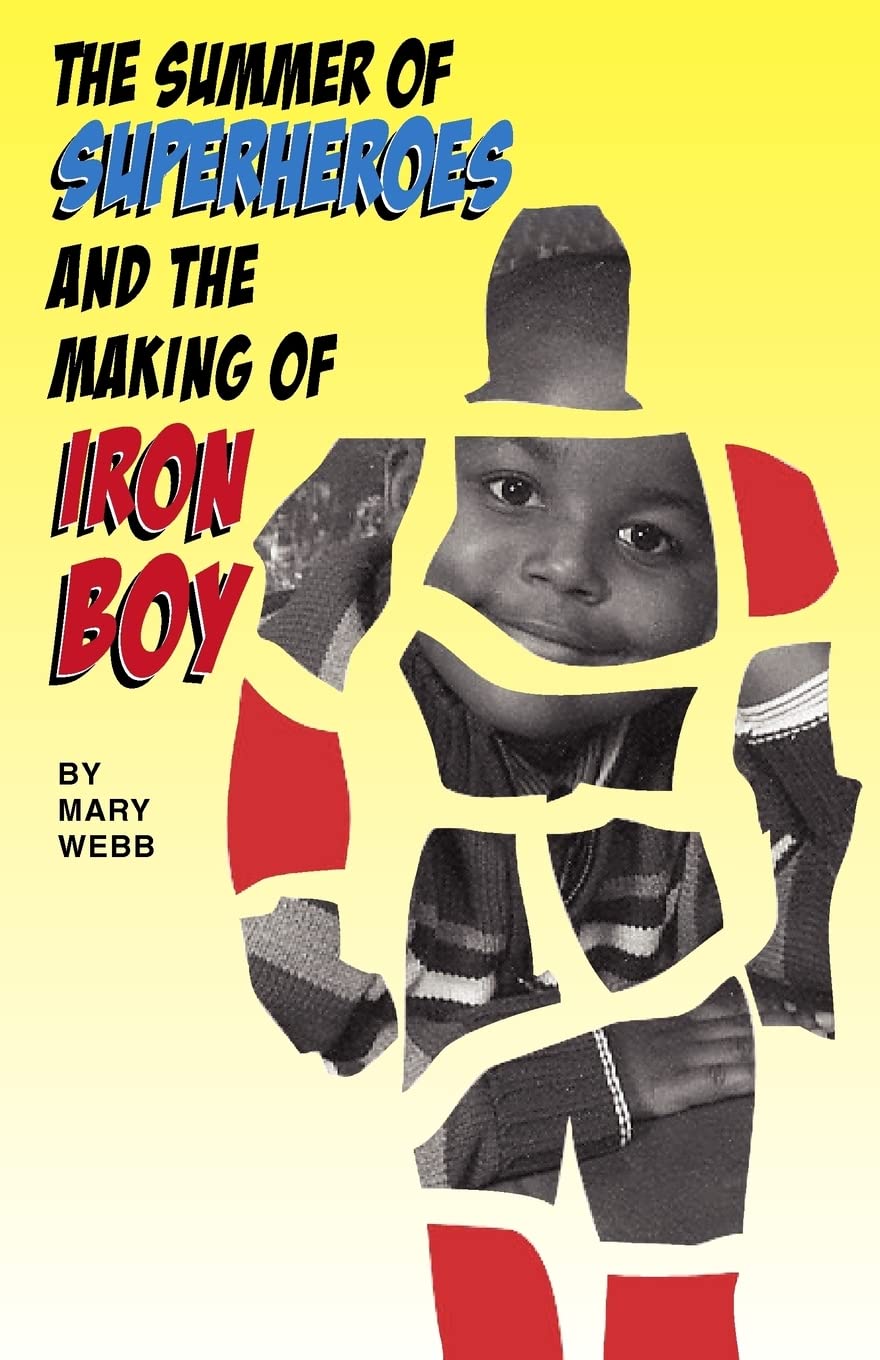 The Summer of Superheroes and the Making of Iron Boy Memories