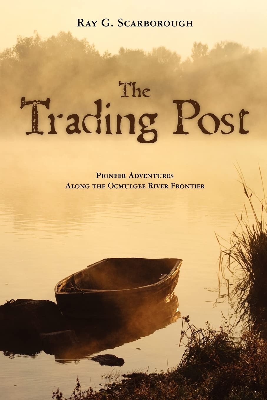 The Trading Post: Pioneer Adventures Along the Ocmulgee River Frontier Historical Fiction